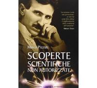Libri Marco Pizzuti - Scoperte Scientifiche Non Autorizzate. Oltre La Verita Uff