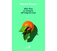 Libri Marco Pozza - Alla Fine E Sempre All'improvviso