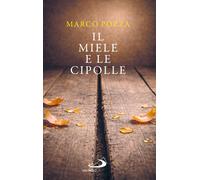Libri Marco Pozza - Il Miele E Le Cipolle