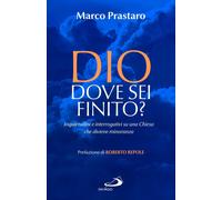 Libri Marco Prastaro - Dio Dove Sei Finito? Inquietudini E Interrogativi Su Una