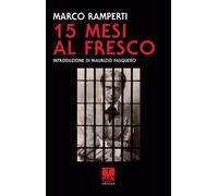 15 mesi al fresco - Ramperti Marco