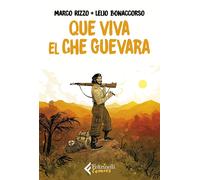 Libri Marco Rizzo / Lelio Bonaccorso - Que Viva El Che Guevara