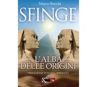 Libri Marco Rocchi - Sfinge, l'alba delle origini - 2020