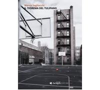 Libri Marco Sagliocchi - Il Teorema Del Tulipano
