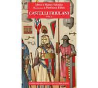 Castelli friulani. Vol. 1