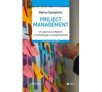 Libri Marco Sampietro - Project Management. Un Approccio Integrato A Metodologie