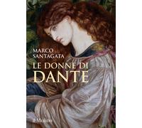 Donne Di Dante - Marco Santagata - 2021