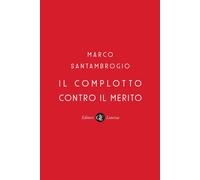 Libri Marco Santambrogio - Il Complotto Contro Il Merito