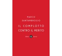 Libri Marco Santambrogio - Il complotto contro il merito - 2021