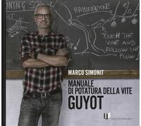 Libri Marco Simnonit - Manuale Di Potatura Della Vite Guyot