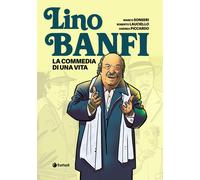 Libri Marco Sonseri - Lino Banfi. La Commedia Di Una Vita