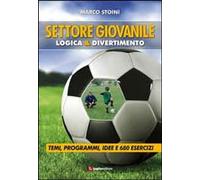 Calcio. Settore giovanile. Logica & divertimento. Temi, programmi, idee e 680 esercizi