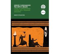 Libri Marco Svolacchia - Lingue E Linguaggio Tra Mito E Realta. Corso Di Sopravv