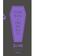 FUNERALI PREPARATI - TADDEI MARCO, ROCCHETTI MICHELE - Quinto Quarto