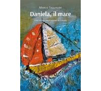 Libri Marco Tagliavini - Daniela, Il Mare