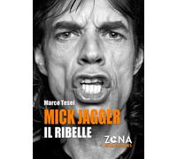 Libri Marco Tesei - Mick Jagger. Il ribelle - 2023
