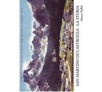 Libri Marco Toffol - San Martino Di Castrozza. La Storia