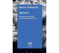 Libri Marco Trabucchi - Ageismo. Il Pregiudizio Invisibile Che Discrimina Gli An