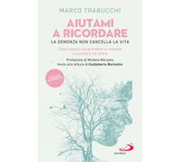 Libri Marco Trabucchi - Aiutami A Ricordare. La Demenza Non Cancella La Vita. Co