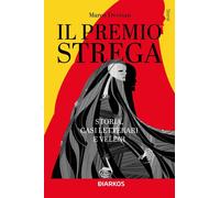 Libri Marco Trevisan - Il Premio Strega. Storia, Casi Letterari E Veleni