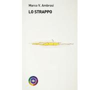 Libri Marco V. Ambrosi - Lo strappo - 2023