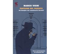 Libri Marco Vichi / Gori Leonardo - Fantasmi Del Passato. Un'indagine Del Commis