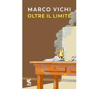 Libri Marco Vichi - Oltre il limite - 2020 (Prosa contemporanea)