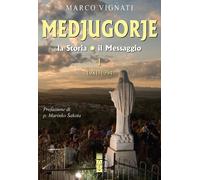 Libri Marco Vignati - Medjugorje. La Storia Il Messaggio #01