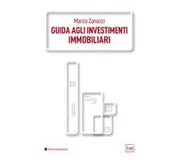 Libri Marco Zanazzi - Guida agli investimenti immobiliari - 2022