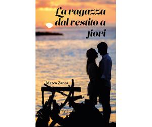 Libri Marco Zanca - La ragazza dal vestito a fiori - 2022