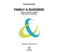 Libri Marcolin Luca - Family & Business. Ottenere Armonia E Risultati Nelle Impr