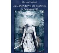 Libri Marconi Clarissa - La Furia Degli Elfi. Le Cronache Di Loryen