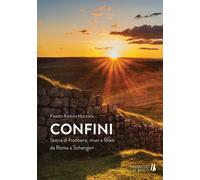 Libri Marconi Fausto Andrea - Confini. Storia Di Frontiere, Muri E Limiti Da Rom