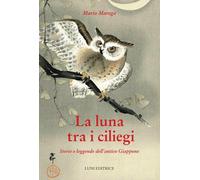 Libri Marega Mario - La Luna Tra I Ciliegi