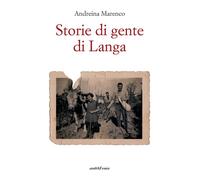 Libri Marenco Andreina - Storie Di Gente Di Langa