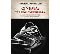 Libri Marenghi Federico - Cinema: Tra Finzione E Realta. Analisi E Riflessioni D