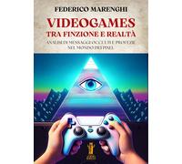 Libri Marenghi Federico - Videogames. Tra Finzione E Realta. Analisi Di Messaggi