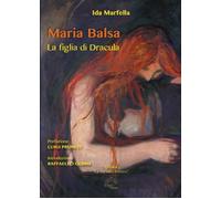 Libri Marfella Ida - Maria Balsa. La Figlia Di Dracula