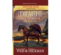 Libri Margaret Weis / Tracy Hickman - I Draghi Del Sole Morente. La Guerra Delle