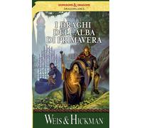 I draghi dell'alba di primavera. Le cronache di Dragonlance (Vol. 3)