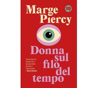Libri Marge Piercy - Donna Sul Filo Del Tempo