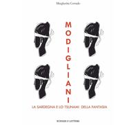 Libri Margherita Corrado - Modigliani, La Sardegna E Lo Tsunami Della Fantasia