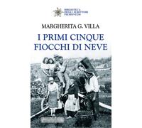Libri Margherita G. Villa - I primi cinque fiocchi di neve - 2024