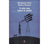 Libri Margherita Hack / Bianca Pauluzzi - Il Mio Zoo Sotto Le Stelle