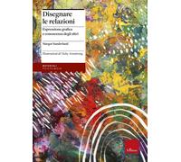 Libri Margot Sunderland - Disegnare Le Relazioni. Espressione Grafica E Conoscen