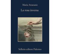 Libri Maria Attanasio - La Rosa Inversa
