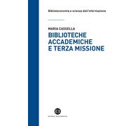 Libri Maria Cassella - Biblioteche Accademiche E Terza Missione