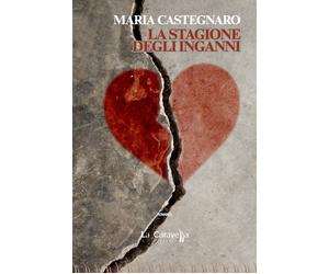 Libri Maria Castegnaro - La stagione degli inganni - 2019