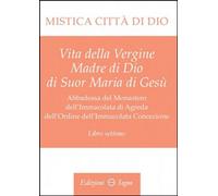 Libri Maria D'Agreda - Mistica Citta Di Dio. Libro Settimo