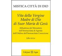 Libri Maria D'Agreda - Mistica Citta Di Dio. Libro Terzo